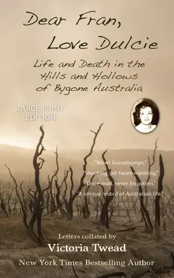 Liebe Fran, liebe Dulcie - LARGE PRINT: Leben und Tod in den Hügeln und Sümpfen des vergangenen Australiens - Dear Fran, Love Dulcie - LARGE PRINT: Life and Death in the Hills and Hollows of Bygone Australia