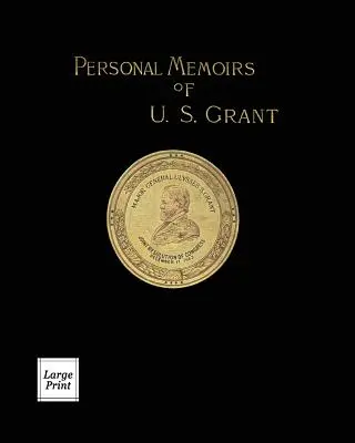 Persönliche Memoiren von U. S. Grant Band 2/2: Großdruckausgabe - Personal Memoirs of U. S. Grant Volume 2/2: Large Print Edition