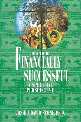 Wie man finanziell erfolgreich ist: Eine spirituelle Sichtweise - How to Be Financially Successful: A Spiritual Perspective