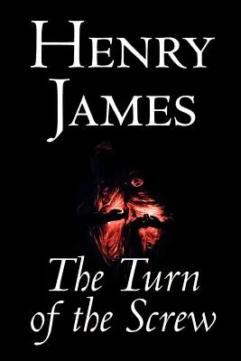 The Turn of the Screw von Henry James, Belletristik, Klassiker - The Turn of the Screw by Henry James, Fiction, Classics