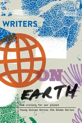 Writers on Earth: Neue Visionen für unseren Planeten - Writers on Earth: New Visions for Our Planet