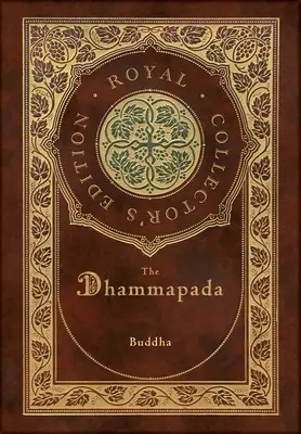 Das Dhammapada (Royal Collector's Edition) (Laminierter Hardcover-Einband mit Schutzumschlag) - The Dhammapada (Royal Collector's Edition) (Case Laminate Hardcover with Jacket)