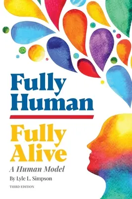 Voller Mensch/Volles Leben: Ein menschliches Modell - Fully Human/Fully Alive: A Human Model