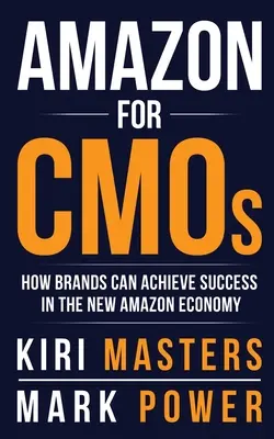 Amazon für CMOs: Wie Marken in der neuen Amazon-Wirtschaft erfolgreich sein können - Amazon For CMOs: How Brands Can Achieve Success in the New Amazon Economy