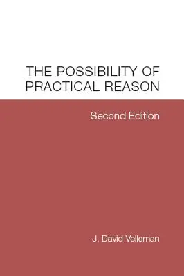 Die Möglichkeit der praktischen Vernunft - The Possibility of Practical Reason