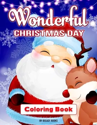 Wunderschönes Malbuch für den Weihnachtstag - Wonderful Christmas Day Coloring Book