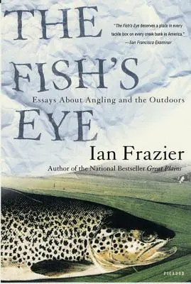 Das Auge des Fisches: Essays über Angeln und die freie Natur - The Fish's Eye: Essays about Angling and the Outdoors