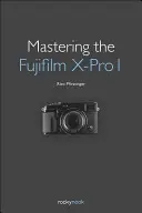 Die Beherrschung der Fujifilm X-Pro 1 - Mastering the Fujifilm X-Pro 1