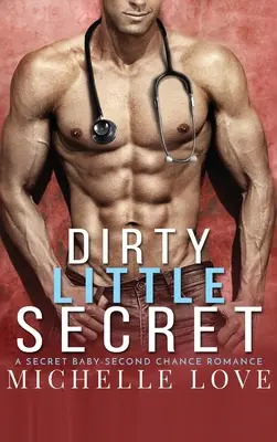 Dirty Little Secret: Ein heimliches Baby - Romanze der zweiten Chance - Dirty Little Secret: A Secret Baby - Second Chance Romance