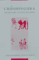 Chushingura (die Schatzkammer der treuen Gefolgsleute): Ein Puppentheaterstück - Chushingura (the Treasury of Loyal Retainers): A Puppet Play