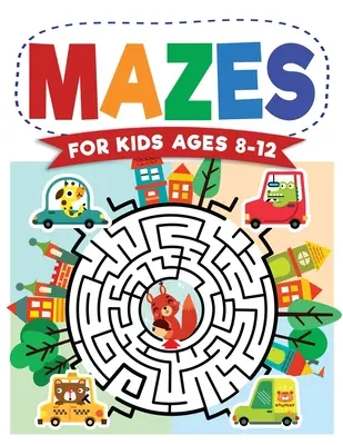 Labyrinthe für Kinder im Alter von 8-12 Jahren: Labyrinth Activity Book 8-10, 9-12, 10-12 Jahre Arbeitsbuch für Kinder mit Spielen, Rätseln und Problemlösungen (Labyrinth Le - Mazes For Kids Ages 8-12: Maze Activity Book 8-10, 9-12, 10-12 year olds Workbook for Children with Games, Puzzles, and Problem-Solving (Maze Le