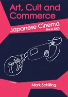 Kunst, Kult und Kommerz: Das japanische Kino seit 2000 - Art, Cult and Commerce: Japanese Cinema Since 2000