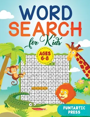 Wortsuche für Kinder im Alter von 6-8 Jahren: 80 großformatige Wortsuchrätsel, die Ihr Kind stundenlang unterhalten - Word Search for Kids Ages 6-8: 80 Large Print Word Search Puzzles to Keep Your Child Entertained for Hours