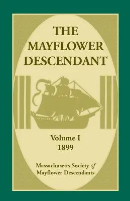 Der Mayflower Descendant, Band 1, 1899 - The Mayflower Descendant, Volume 1, 1899