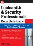 Studienführer für die Prüfung von Schlossern und Sicherheitsfachkräften - Locksmith and Security Professionals' Exam Study Guide