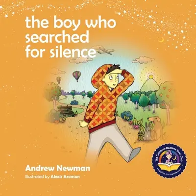 Der Junge, der die Stille suchte: Kindern helfen, die Stille in sich selbst zu finden - The Boy Who Searched For Silence: Helping Young Children Find Silence Within Themselves