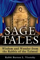 Weisheitsgeschichten: Weisheit und Wunder von den Rabbinern des Talmuds - Sage Tales: Wisdom and Wonder from the Rabbis of the Talmud