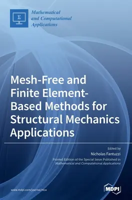 Netzfreie und Finite-Elemente-basierte Methoden für Anwendungen in der Strukturmechanik - Mesh-Free and Finite Element-Based Methods for Structural Mechanics Applications