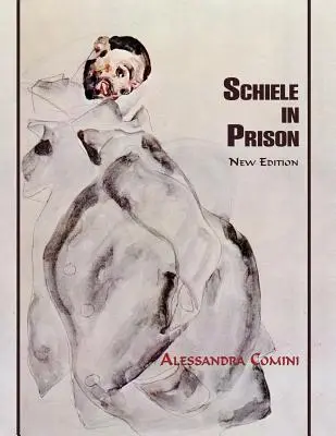 Schiele im Gefängnis - Schiele in Prison