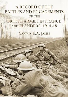 Ein Bericht über die Schlachten und Gefechte der Britischen Armee in Frankreich und Flandern 1914-18 - A RECORD of the BATTLES & ENGAGEMENTS of the BRITISH ARMIES in FRANCE & FLANDERS 1914-18