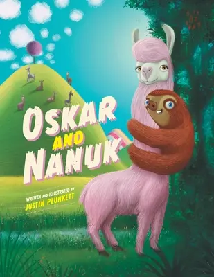 Oskar und Nanuk: Ein unglaubliches Faultier- und Lama-Abenteuer - Oskar and Nanuk: An incredible Sloth and Llama Adventure