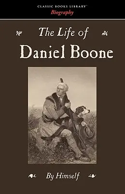 Das Leben von Daniel Boone - The Life of Daniel Boone