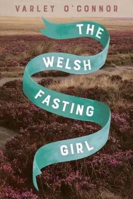 Das walisische Fastenmädchen - The Welsh Fasting Girl