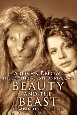 Oben & Unten: Die Schöne und das Biest zum 25-jährigen Jubiläum - Above & Below: A 25th Anniversary Beauty and the Beast Companion