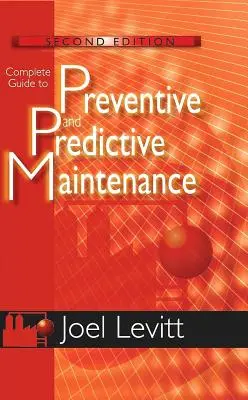 Vollständiger Leitfaden für vorbeugende und vorausschauende Instandhaltung - Complete Guide to Preventive and Predictive Maintenance