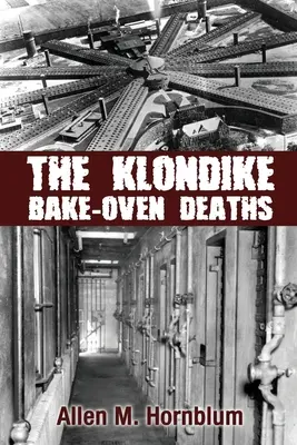 Die Klondike-Backofen-Todesfälle - The Klondike Bake-Oven Deaths