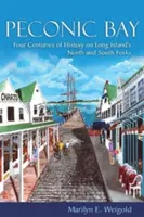 Peconic Bay: Vier Jahrhunderte Geschichte an der Nord- und Südgabelung von Long Island - Peconic Bay: Four Centuries of History on Long Island's North and South Forks