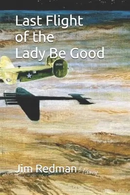 Letzter Flug der Lady Be Good - Last Flight of the Lady Be Good
