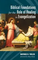 Biblische Grundlagen für die Rolle der Heilung in der Evangelisierung - Biblical Foundations for the Role of Healing in Evangelization