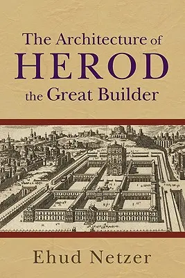 Die Architektur von Herodes, dem großen Baumeister - The Architecture of Herod, the Great Builder