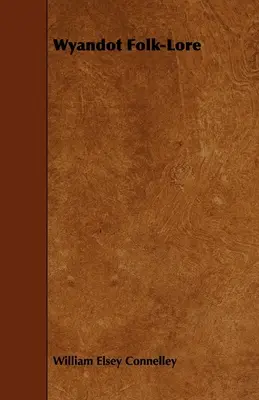 Wyandot-Volkskunde - Wyandot Folk-Lore