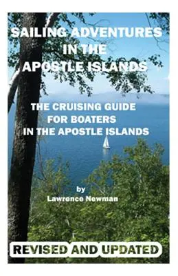 Segelabenteuer auf den Apostelinseln - Sailing Adventures In The Apostle Islands