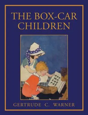 Die Box-Car-Kinder: Faksimile der Erstausgabe von 1924 mit farbigen Illustrationen - The Box Car Children: Facsimile of 1924 First Edition with Illustrations in Color