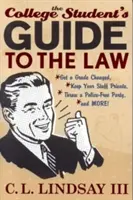 Der Leitfaden für College-Studenten zum Recht: Ändere deine Note, behalte deine Sachen für dich, veranstalte eine polizeifreie Party und mehr! - The College Student's Guide to the Law: Get a Grade Changed, Keep Your Stuff Private, Throw a Police-Free Party, and More!