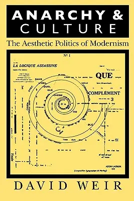 Anarchie und Kultur: Die ästhetische Politik des Modernismus - Anarchy and Culture: The Aesthetic Politics of Modernism