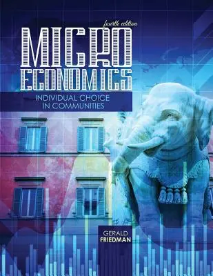 Mikroökonomie: Individuelle Wahlmöglichkeiten in Gemeinschaften - Microeconomics: Individual Choice in Communities