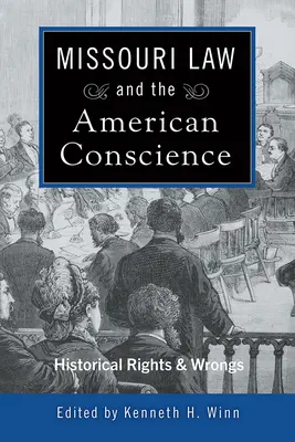 Missouri Law and the American Conscience, 1: Historische Rechte und Unrechte - Missouri Law and the American Conscience, 1: Historical Rights and Wrongs