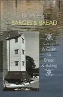 Kähne und Brot: Kanäle & Getreide zu Brot & Backen - Barges & Bread: Canals & Grains to Bread & Baking