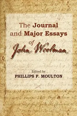 Das Tagebuch und die wichtigsten Aufsätze von John Woolman - The Journal and Major Essays of John Woolman