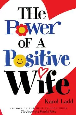 Die Macht einer positiven Ehefrau der - Power of a Positive Wife the
