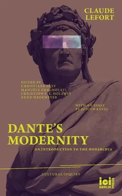 Dantes Modernität: Eine Einführung in die Monarchia. Mit einem Essay von Judith Revel - Dante's Modernity: An Introduction to the Monarchia. With an Essay by Judith Revel