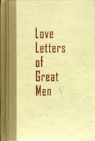 Liebesbriefe großer Männer - Love Letters of Great Men