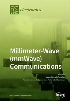 Millimeterwellen-Kommunikation (mmWave) - Millimeter-Wave (mmWave) Communications