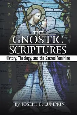 Die gnostischen Schriften: Geschichte, Theologie und das Heilige Femininum - The Gnostic Scriptures: History, Theology, and the Sacred Feminine