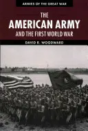 Die amerikanische Armee und der Erste Weltkrieg - The American Army and the First World War