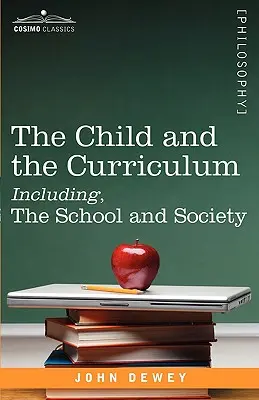 Das Kind und der Lehrplan Inklusion, Schule und Gesellschaft - The Child and the Curriculum Including, the School and Society